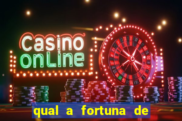 qual a fortuna de helen ganzarolli